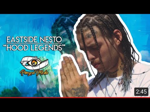 Eastside Ne$to - Hood Legends (official Music Video) Pineyeal Media Films