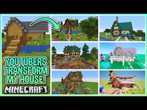 I Asked Youtubers to Transform My Minecraft House!