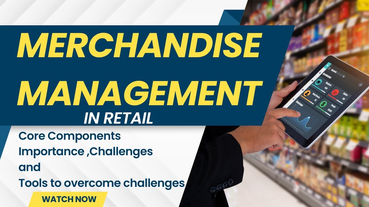 Merchandise Management in Retail | Merchandising in Retail Management | Merchandising |