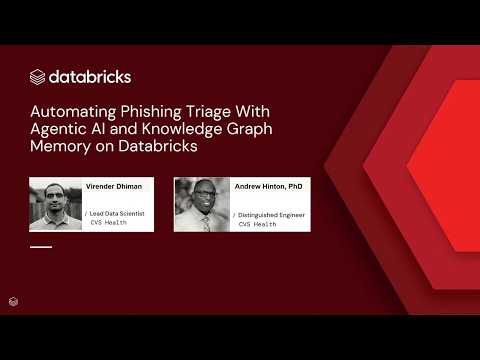 Watch: Phishing Triage at Scale: Agentic AI with Knowledge Graphs and Databricks