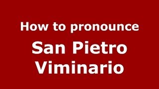 How to pronounce San Pietro Viminario