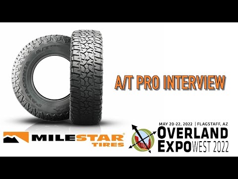 MILESTAR TIRES PATAGONIA A/T PRO INTERVIEW OVERLAND EXPO WEST 2022