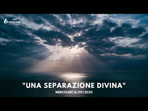 "Una Separazione Divina" - Culto Mercoledì 16/09/20 - ADI Belmonte Mezzagno