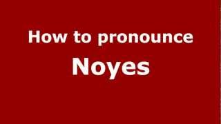 How to pronounce Noyes