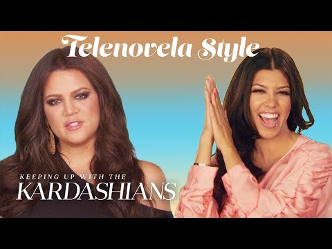 If "Keeping Up With The Kardashians" Were A Telenovela | E!