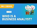Who Is A Business Analyst What Does A Business Analyst Do Roles Responsibilities Simplilearn