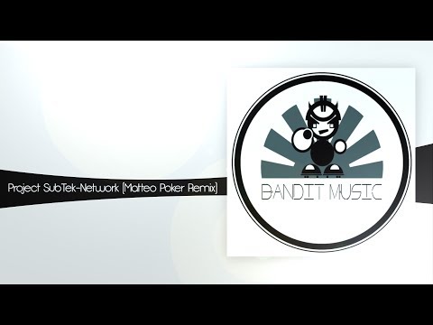 Project SubTek - Network (Matteo Poker Remix) [Bandit Music]