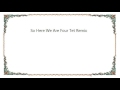 Bloc Party - So Here We Are Four Tet Remix Lyrics
