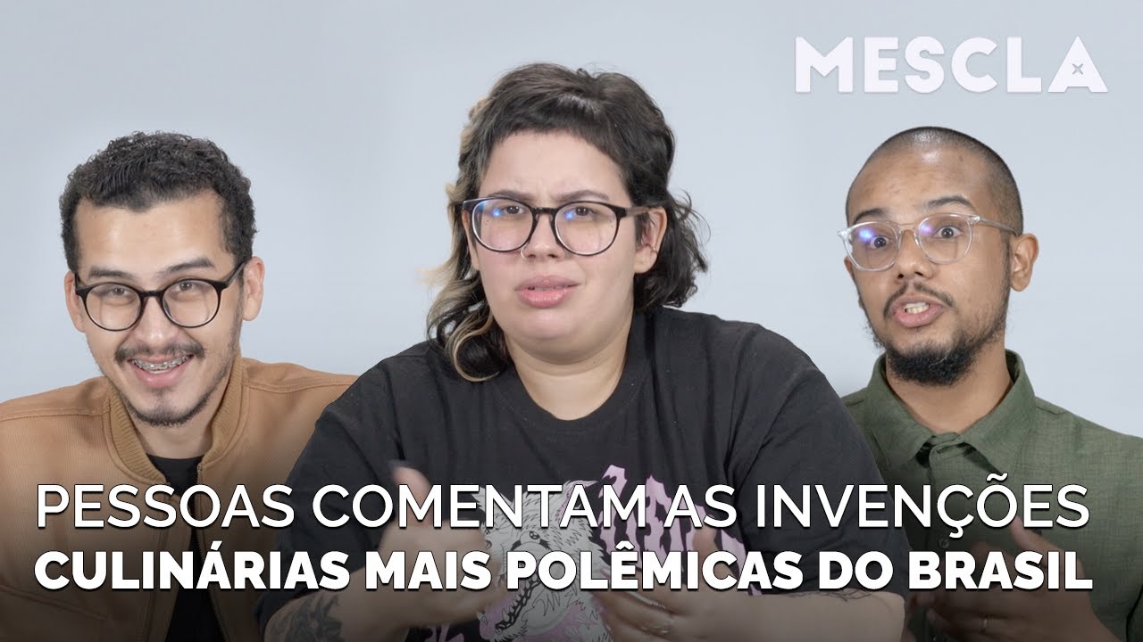 People from different states comment on the most controversial culinary inventions in Brazil