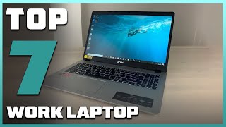 Top 7 Work Laptops for 2025| Performance and Portability