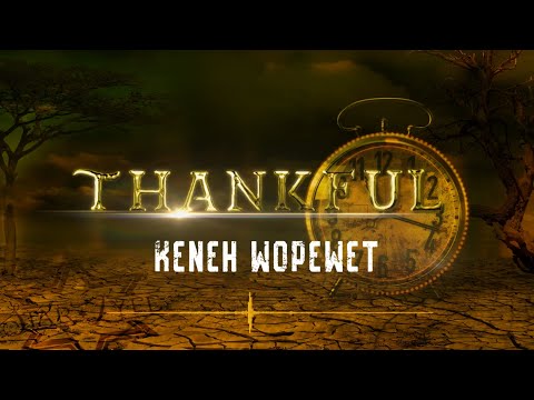 Keneh Wopewet - THANKFUL ,  (Official Lyric Video)