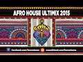 Afro House 2015 ULTIMIX Buruntuma