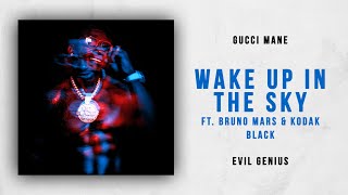 Gucci Mane - Wake Up in the Sky Ft. Bruno Mars &amp; Kodak Black (Evil Genius)