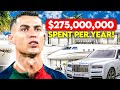 How Cristiano Ronaldo Spends 275 Million A Year