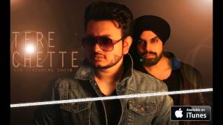 Tere Chette Full AUDIO Song | Sahib Bedi