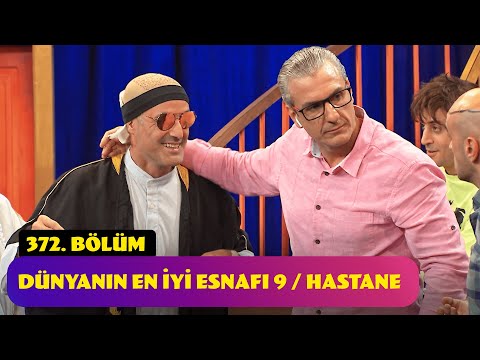 Dünyanın En İyi Esnafı 9 / Hastane - 372. Bölüm (Güldür Güldür Show)