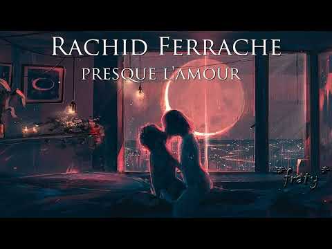 Rachid Ferrache - Presque l'amour