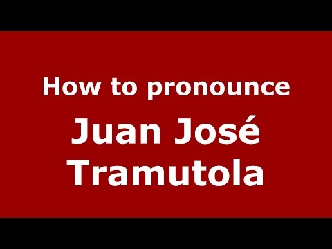 How to pronounce Juan José Tramutola (Spanish/Argentina) - PronounceNames.com