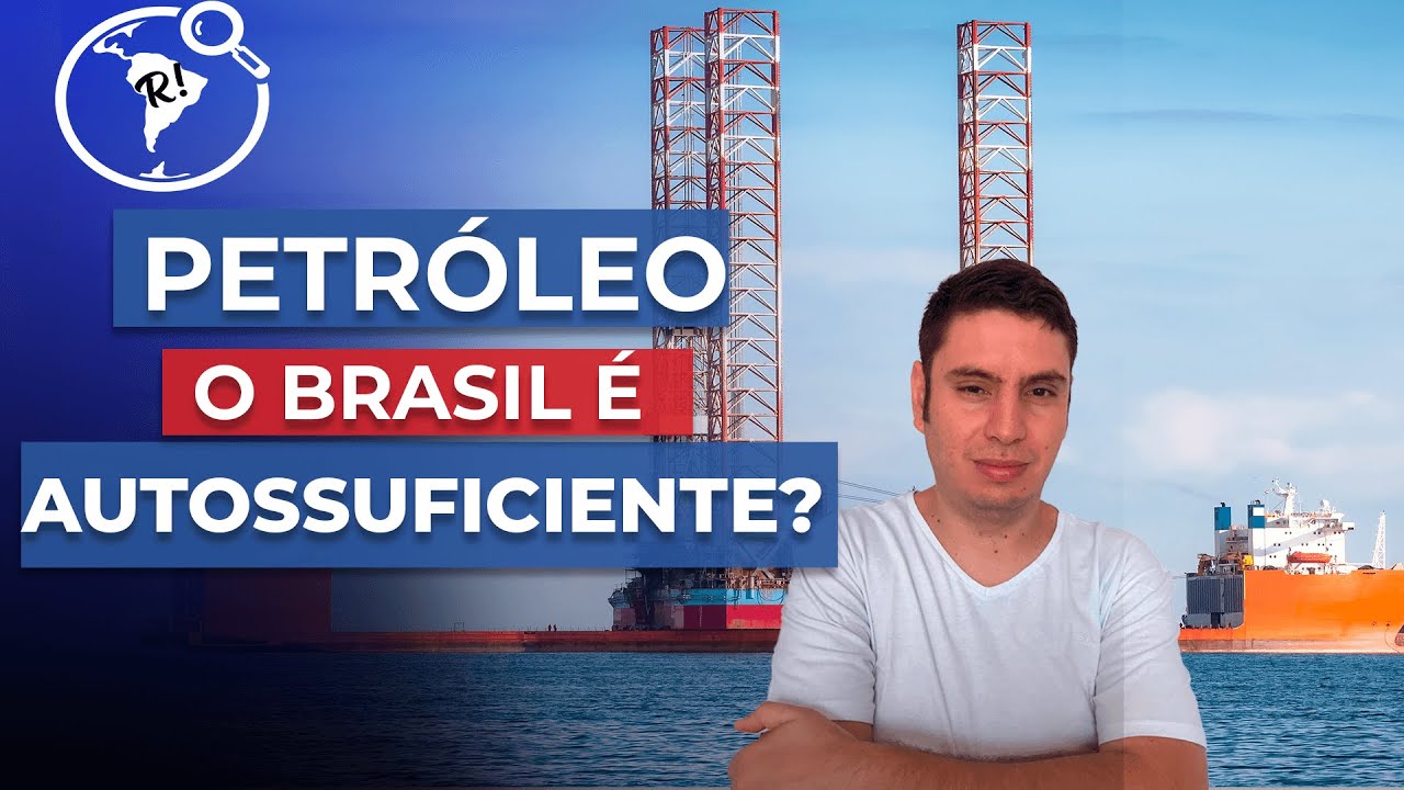Atualidades |Petróleo: o Brasil é autossuficiente?
