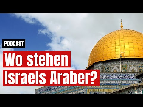 Podcast: Was denken israelische Araber über den Israel-Gaza-Krieg?