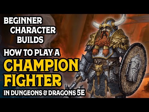 Beginners Guide: Building a Champion Fighter in Dungeons and Dragons 5e