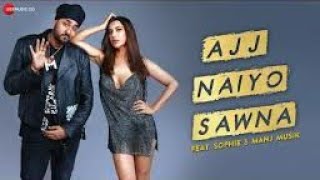 AJJ NAIYO SAWNA || SOPHIE || PUNJABI SONG || LATEST PUNJABI TRACK || SHORT FILMS