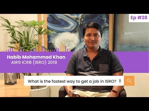 How to get a job in ISRO? ISRO Recruitment - Unfiltered Opinions by AIR 9 ICRB (ISRO) '18 Habib Khan