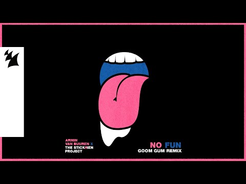 Armin van Buuren & The Stickmen Project - No Fun (Goom Gum Remix) [Official Visualizer]