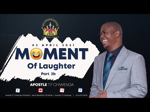 Friday 02 April 2021 Apostle T.F Chiwenga (Moment of Laughter) Part 2B