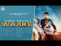 Waake (Official Video) Gurnam Bhullar | MixSingh | Vicky Dhaliwal | Punjabi Songs 2023 | JassRecords