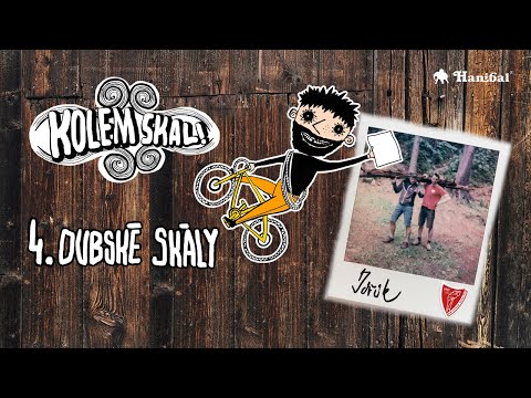 Kolem Skal! - 4. DUBSKÉ SKÁLY | Hanibal.cz