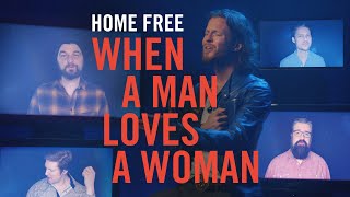 Home Free When A Man Loves A Woman