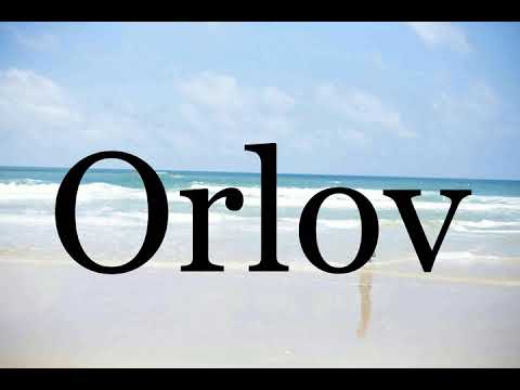 How To Pronounce Orlov🌈🌈🌈🌈🌈🌈Pronunciation Of Orlov