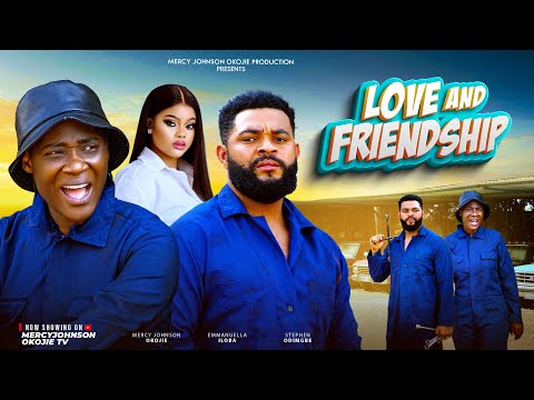 LOVE AND FRIENDSHIP: A Trusted Friend Hides A Dark Secret |Mercy Johnson Okojie 2025 Nollywood Movie