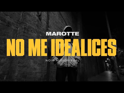 NO ME IDEALICES - MAROTTE
