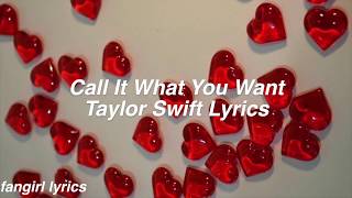 Call It What You Want || Taylor Swift Lyrics