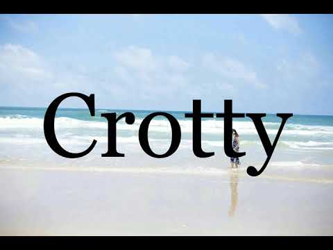 How To Pronounce Crotty🌈🌈🌈🌈🌈🌈Pronunciation Of Crotty