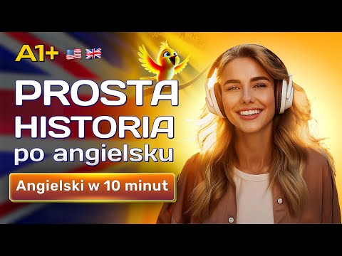 Prosta historia dla początkujących! Po prostu SŁUCHAJ i POWTARZAJ! Angielski ze słuchu!