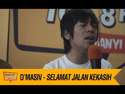 D MASIV - SELAMAT JALAN KEKASIH, LIVE!