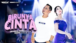 Download lagu BIRUNYA CINTA - Difarina Indra Adella Ft. Fendik Adella - OM ADELLA mp3