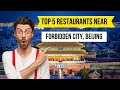 Top 5 Restaurants near Forbidden City, Beijing, China #ForbiddenCity #Beijing #ChinaFoodie