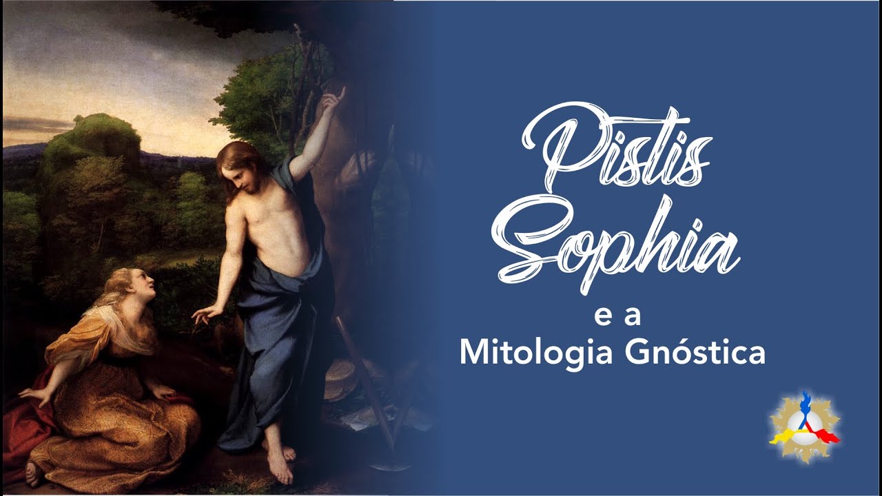 Pistis Sophia e a Mitologia Gnóstica