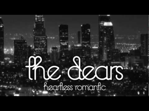 The Dears - Heartless Romantic
