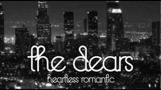 The Dears - Heartless Romantic