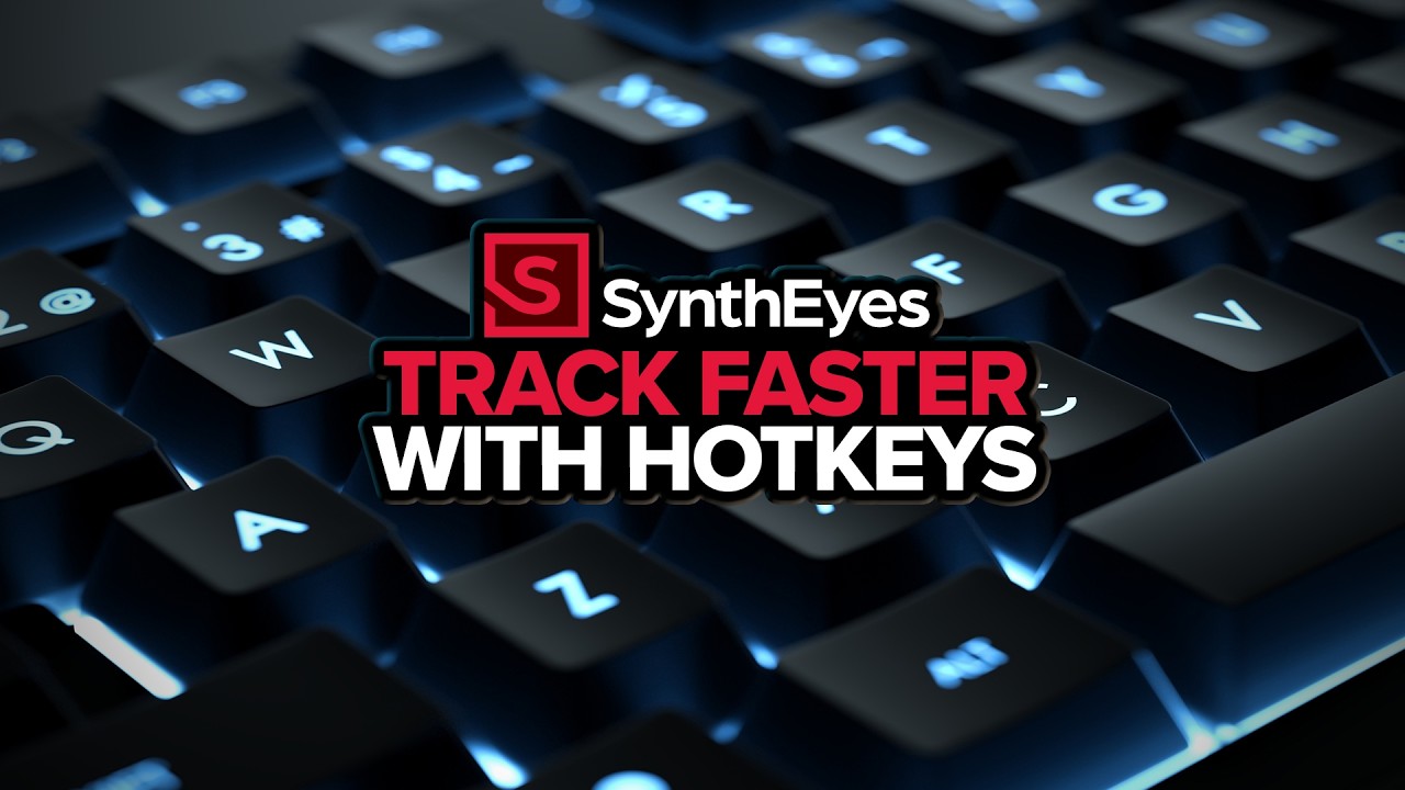 SynthEyes: Double Your Speed With These Hotkeys