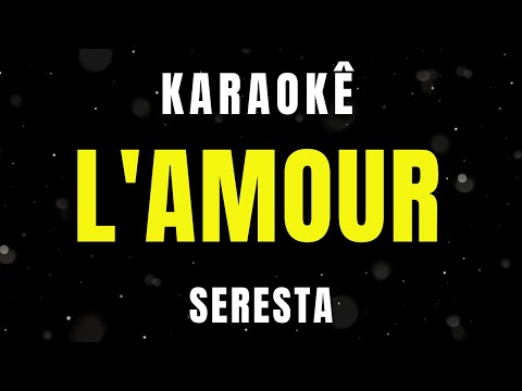 KARAOKÊ - L'AMOUR - ARROCHA - SERESTA