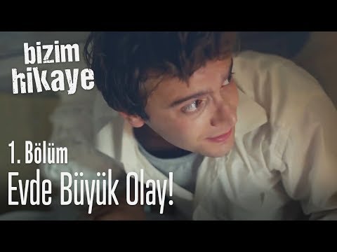 Evde büyük olay! - Bizim Hikaye 1. Bölüm