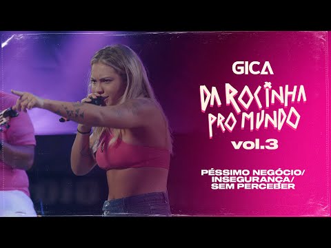Gica - Péssimo Negócio / Insegurança / Sem Perceber  "DVD - DA ROCINHA PRO MUNDO" (Clipe Oficial)