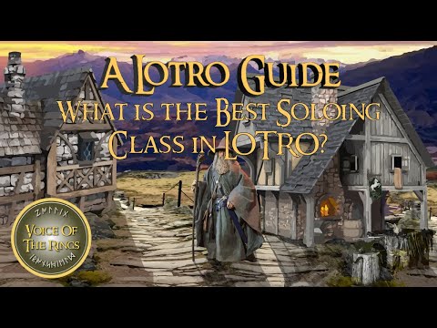 What is the Best Soloing Class in LOTRO? | A LOTRO Guide.