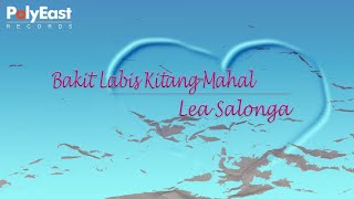 Lea Salonga - Bakit Labis Kitang Mahal (Lyric Video)